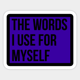 the words I use for myself Sticker